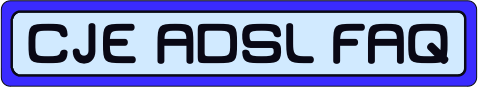  [ CJE&rsquo;s ADSL FAQ ] 